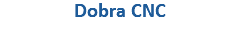 Dobra CNC